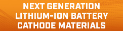 Next Generation Lithium Ion Battery Cathode Materials